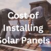 Cost of Installing Solar Panels