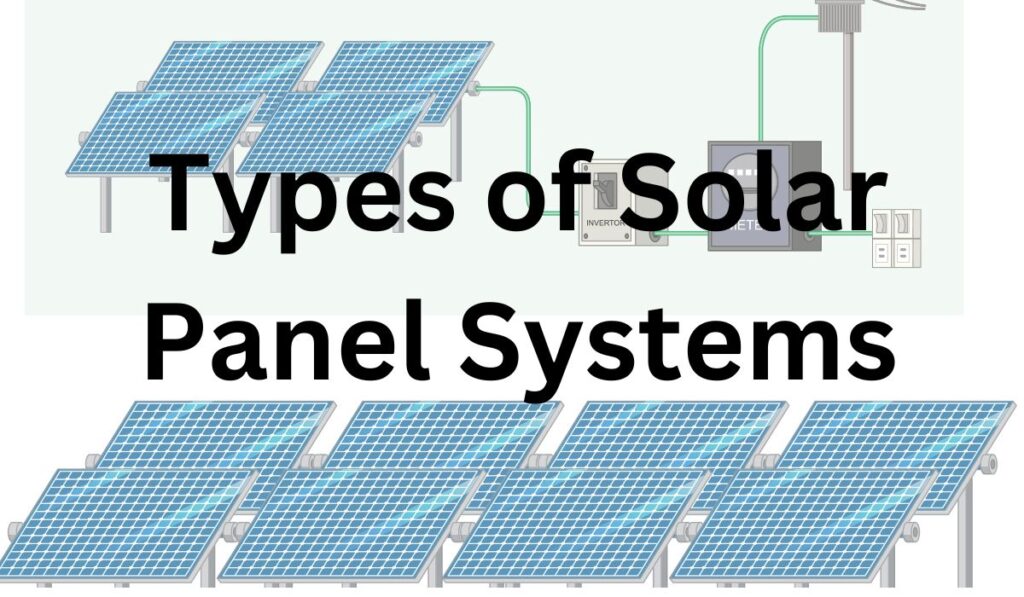 Types of Solar Panel Systems